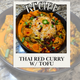 Thai Red Curry W/ Tofu